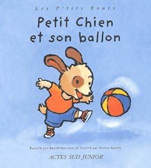 Immagine del venditore per Petit chien et son ballon - Benoit Marchon venduto da ChouetteCoop