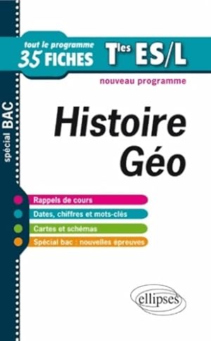 Histoire Géographie Terminales ES & L Tout le Nouveau Programme en 35 Fiches - Joëlle Boyer-ben K...