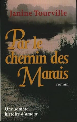 Seller image for Par le chemin des marais - Janine Tourville for sale by Book Hmisphres