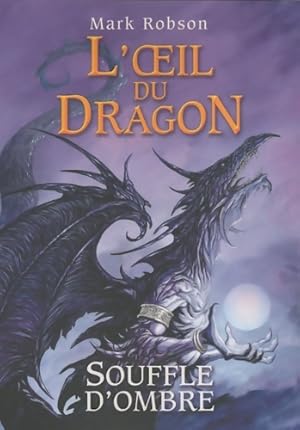 2. L'oeil du dragon : Souffle d'Ombre - Mark Robson