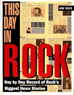 Immagine del venditore per This Day in Rock : Day by Day Record of Rock's Biggest News Stories - John Tobler venduto da Book Hmisphres