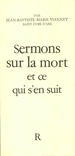 Seller image for Sermons sur la mort et ce qui s'en suit - Jean-Baptiste-Marie Vianney for sale by Book Hmisphres