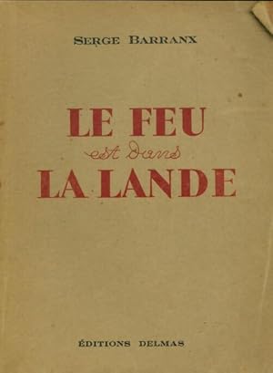 Seller image for Le feu est dans la lande - Serge Barranx for sale by Book Hmisphres