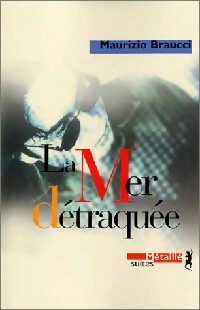 Bild des Verkufers fr La mer d?traqu?e - Maurizio Braucci zum Verkauf von Book Hmisphres