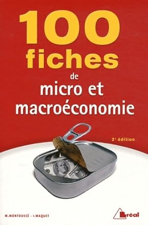 100 fiches de micro et macro ?conomie - Marc Montouss?