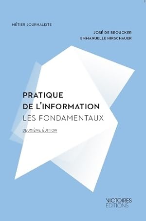 Bild des Verkufers fr Pratique de l'information : Les fondamenteaux - Hirshauer Emmanuelle De Broucker Jose zum Verkauf von Book Hmisphres