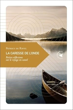 Bild des Verkufers fr La caresse de l'onde - Patrice De Ravel zum Verkauf von Book Hmisphres