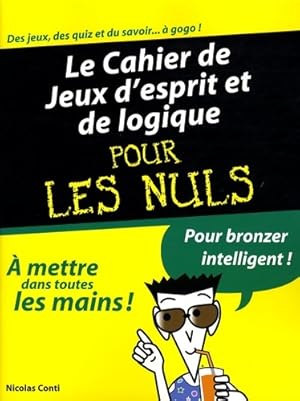 Immagine del venditore per Le cahier de jeux d'esprit et de logique pour les nuls - Nicolas Conti venduto da Book Hmisphres