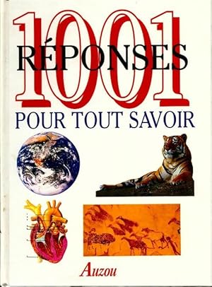 1001 Réponses pour tout savoir. La vie sur terre / Les sciences de la nature / Les hommes et leur...