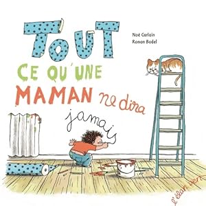 Image du vendeur pour TOUT CE QU'UNE MAMAN NE DIRA JAMAIS - CARLAIN NOE mis en vente par Book Hmisphres