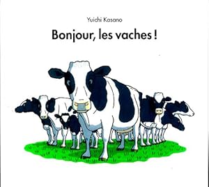 Bild des Verkufers fr Bonjour, les vaches ! - Yuichi Kasano zum Verkauf von Book Hmisphres