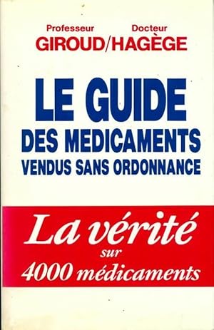 Le guide des m?dicaments vendus sans ordonnance - Jean-Paul Giroud