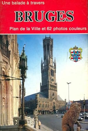 Bruges : Plan de la ville et 62 photos couleurs - Collectif
