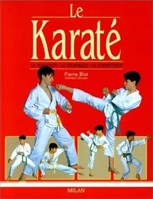 Le karat  : La tradition - la technique - la comp tition - Pierre Blot