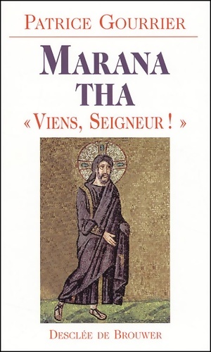 Marana Tha : Viens Seigneur - Patrice Gourrier