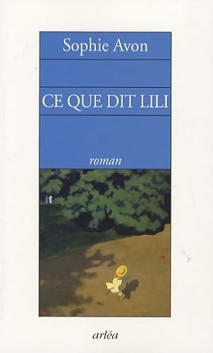 Image du vendeur pour Ce que dit lili - Sophie Avon mis en vente par Book Hmisphres