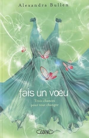 Image du vendeur pour FAIS UN VOEU Tome II : TROIS CHANCES - Alexandra Bullen mis en vente par Book Hmisphres