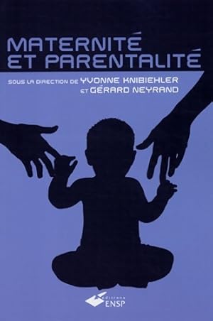 Image du vendeur pour maternit? ET PARENTALITE - NEYRAND KNIBIEHLER mis en vente par Book Hmisphres