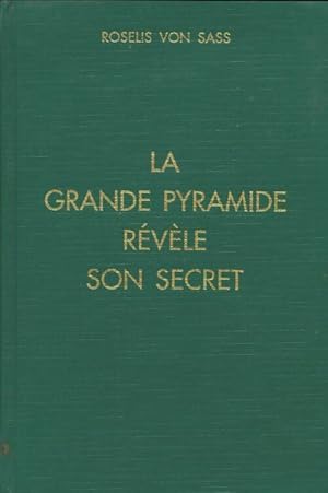 Image du vendeur pour La grande pyramide r?v?le son secret - Roselis Von Sass mis en vente par Book Hmisphres