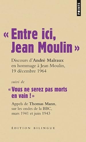 Image du vendeur pour Entre ici Jean Moulin ? / ? Vous ne serez pas morts en vain ! ? - Andr? Malraux mis en vente par Book Hmisphres