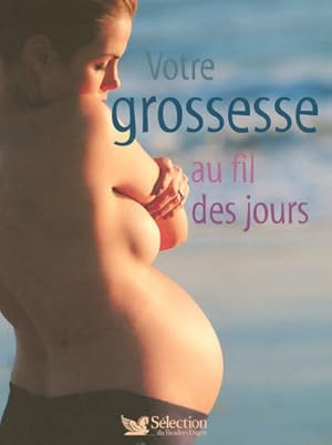 Votre grossesse au fil des jours - Collectif