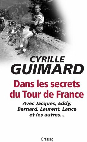 Dans les secrets du Tour de France - Cyrille Guimard