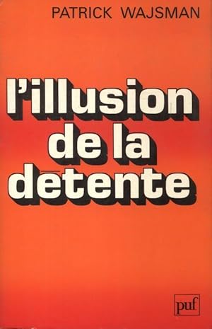 Seller image for L'illusion de la d?tente - Patrick Wajsman for sale by Book Hmisphres