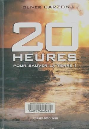 Bild des Verkufers fr 20 Heures pour Sauver la Terre - Olivier Carzon zum Verkauf von Book Hmisphres