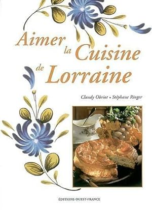 Aimer la cuisine de Lorraine - Claudy Obriot
