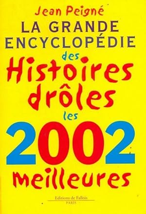 La grande encyclopédie des histoires drôles 2002 - Jean Peigné