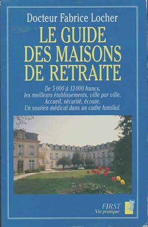 Seller image for Guide des maisons de retraite - Dr Fabrice Locher for sale by Book Hmisphres