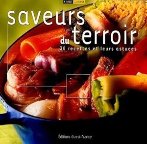 Saveurs du terroir : 30 recettes et leurs astuces - Collectif