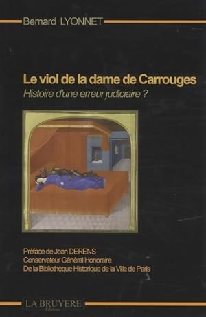 Image du vendeur pour Le viol de la dame de Carrouges : Histoire d'une erreur judiciaire ? - Bernard Lyonnet mis en vente par Book Hmisphres