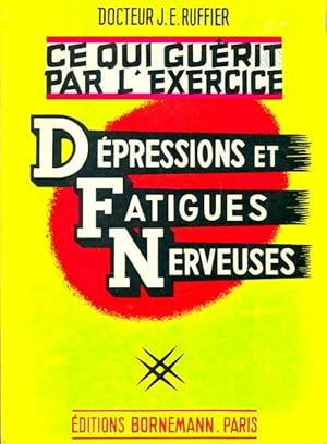 Dépressions et fatigues nerveuses - J.-E. Ruffier