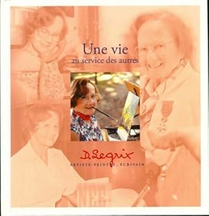 Image du vendeur pour Une vie au service des autres - Denise Legrix mis en vente par Book Hmisphres