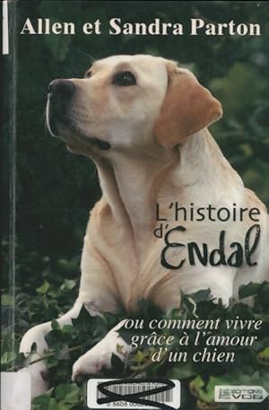 Imagen del vendedor de L'histoire d'Endal ou comment bien vivre gr?ce ? l'amour d'un chien - Parton Allen Et Sandra a la venta por Book Hmisphres