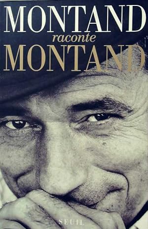 Image du vendeur pour Montand raconte Montand - Herv? Hamon mis en vente par Book Hmisphres