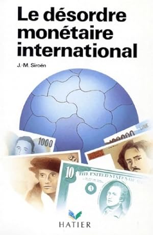 Seller image for Le d?sordre mon?taire international - Jean-Marc Siro?n for sale by Book Hmisphres
