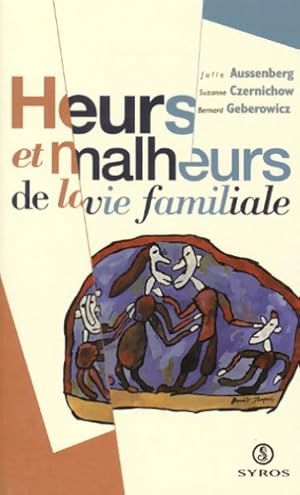 Image du vendeur pour Heurs et malheurs de la vie familiale - Julie Aussenberg mis en vente par Book Hmisphres