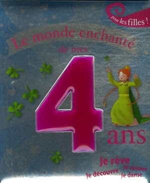 Seller image for Le monde enchante de mes 4 ans - fille - Karine-Marie Amiot for sale by Book Hmisphres