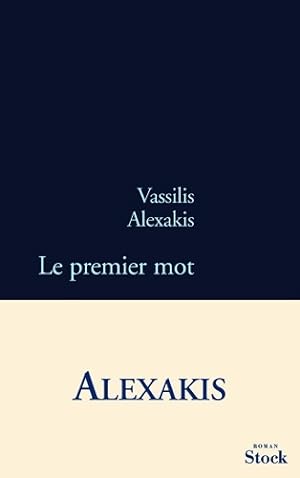 Bild des Verkufers fr Le premier mot - Vassilis Alexakis zum Verkauf von Book Hmisphres