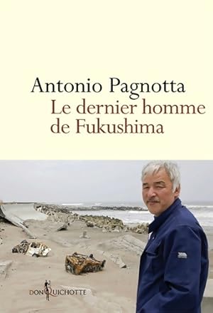 Bild des Verkufers fr Le dernier homme de Fukushima - Antonio Pagnotta zum Verkauf von Book Hmisphres