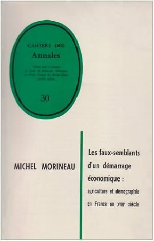 Image du vendeur pour Les faux-semblants dun d?marrage ?conomique : Agriculture et d?mographie en France au 18e si?cle - Michel Morineau mis en vente par Book Hmisphres