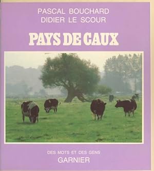 Image du vendeur pour Pays de Caux - Pascal Bouchard mis en vente par Book Hmisphres