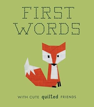 Bild des Verkufers fr First Words With Cute Quilted Friends zum Verkauf von GreatBookPrices