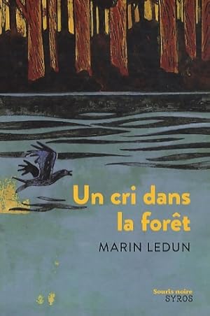 Un cri dans la forêt - Marin Ledun