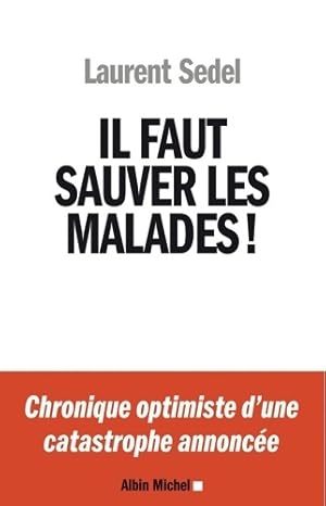 Image du vendeur pour Il faut sauver les malades ! - Laurent Sedel mis en vente par Book Hmisphres