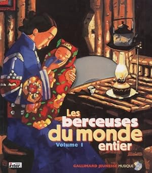 Les berceuses du monde entier volume i. Berceuses traditionnelles de vingt peuples du monde - un ...