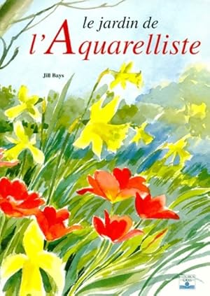 Le jardin de l'aquarelliste - Jill Bays