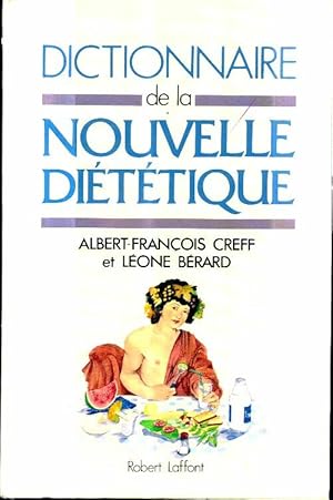 Dict de la nouvelle diététique - Albert-françois Creff